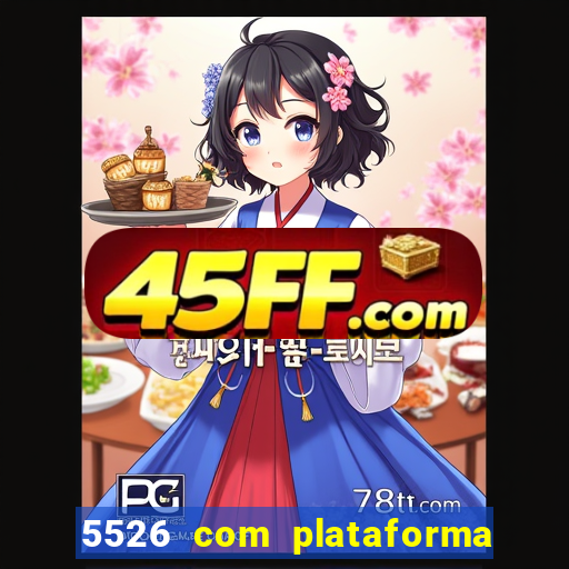 5526 com plataforma de jogos